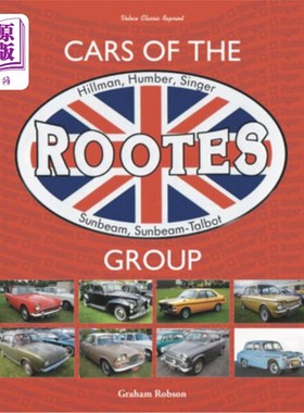 海外直订Cars of the Rootes Group: Hillman, Humber, Singer, Sunbeam, Sunbeam-Talbot 根组汽车:希尔曼、亨伯、辛格、阳