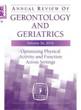 海外直订医药图书Annual Review of Gerontology and Geriatrics, Volume 36, 2016: Optimizing Physica 《老年医学和老年医