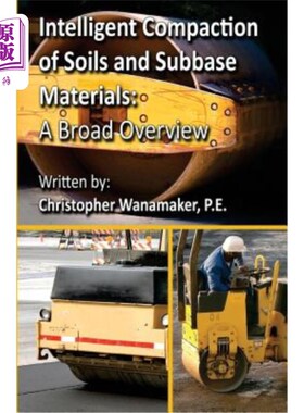 海外直订Intelligent Compaction of Soils and Subbase Materials: A Broad Overview: A broad 土壤和底基材料的智能压实: