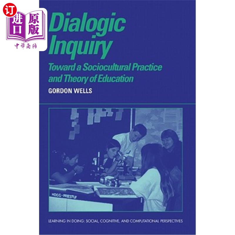 海外直订Dialogic Inquiry: Towards a Socio-Cultural Practice and Theory of Education 对话探究：走向社会文化实践与教育理论 书籍/杂志/报纸 原版其它 原图主图