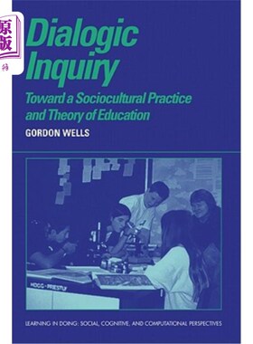 海外直订Dialogic Inquiry: Towards a Socio-Cultural Practice and Theory of Education 对话探究：走向社会文化实践与教育理论