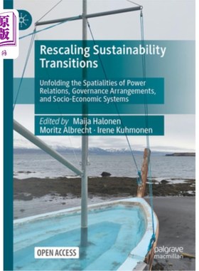 海外直订Rescaling Sustainability Transitions: Unfolding the Spatialities of Power Relati Rescaling