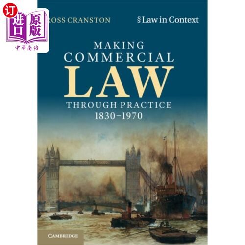 海外直订Making Commercial Law Through Practice 1830-1970 通过实践制定商法1830-1970