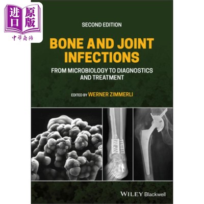 现货 骨与关节感染 从微生物学到诊断与治疗 第2版 Bone and Joint InfectionsWerner Zimmerli 英文原版 中�