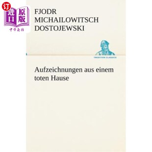 海外直订德语 Aufzeichnungen Aus Einem Toten Hause 记录来自一个去世的家庭