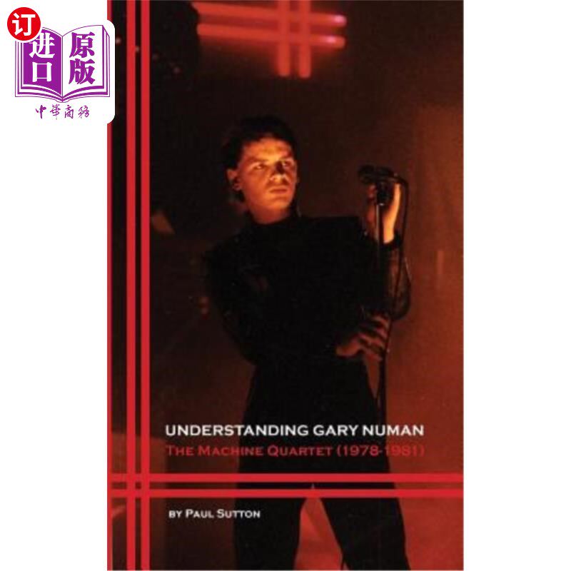 海外直订Understanding Gary Numan: The Machine Quartet (1978-1981) 了解加里·努曼:机器四重奏(1978-1981)
