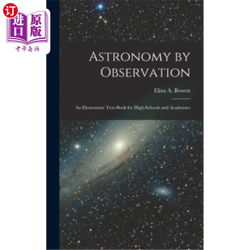 海外直订Astronomy by Observation: An Elementary Text-Book for High-Schools and Academies 天文观察:高中和学院的初级