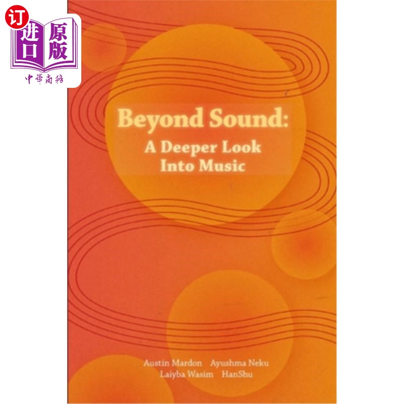 海外直订Beyond Sound: A Deeper Look Into Music 超越声音:深入了解音乐