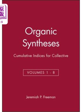 海外直订Organic Syntheses: Cumulative Indices for Collective Volumes 1 - 8 有机合成：第1-8卷的累积指数