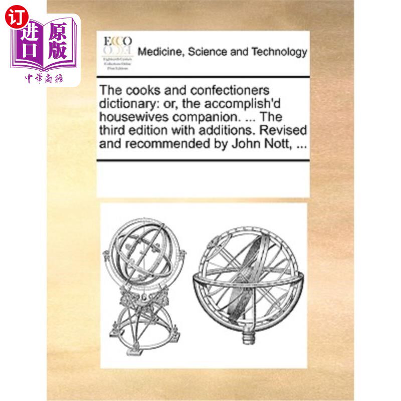 海外直订医药图书The cooks and confectioners dictionary: or, the accomplish'd housewives companio 厨师和糖果商的字典