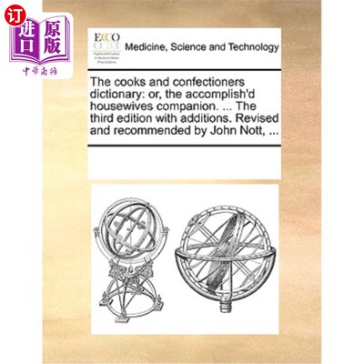 海外直订医药图书The cooks and confectioners dictionary: or, the accomplish'd housewives companio 厨师和糖果商的字典