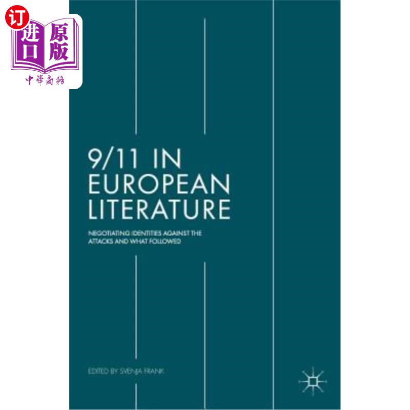 海外直订9/11 in European Literature: Negotiating Identities Against the Attacks and What 《欧洲文学中的9/11:身份与
