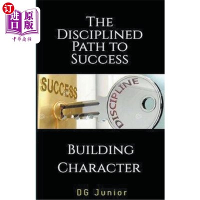 海外直订医药图书The Disciplined Path to Success: A Guide to Building Character and Achieving You 有纪律的成功之路：