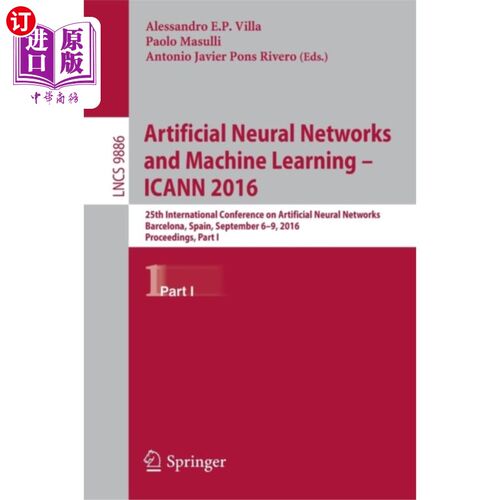 海外直订Artificial Neural Networks and Machine Learning - ICANN 2016 人工神经与机器学习-ICANN 2016