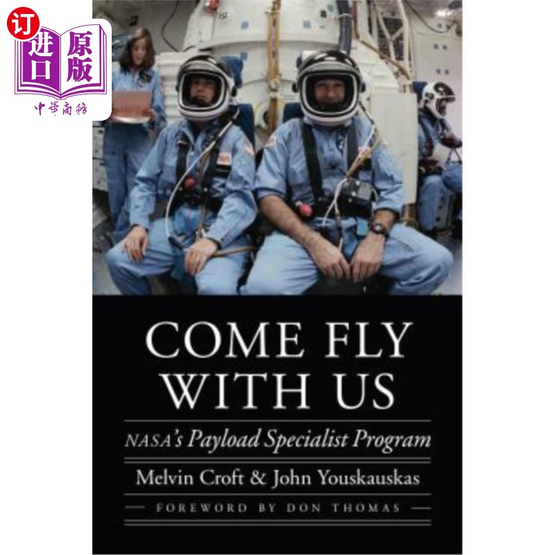 海外直订Come Fly with Us: Nasa's Payload Specialist Program 与我们一起飞行：美国宇航局的有效载荷专家计划
