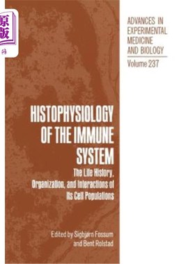 海外直订医药图书Histophysiology of the Immune System: The Life History, Organization, and Intera 免疫系统的组织生理