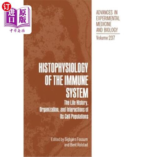 海外直订医药图书Histophysiology of the Immune System: The Life History, Organization, and Intera 免疫系统的组织生理