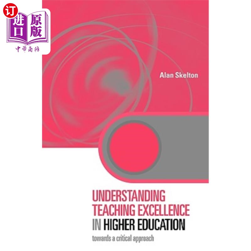 海外直订Understanding Teaching Excellence in Higher Education: Towards a Critical Approa 理解高等教育中的卓越教学：