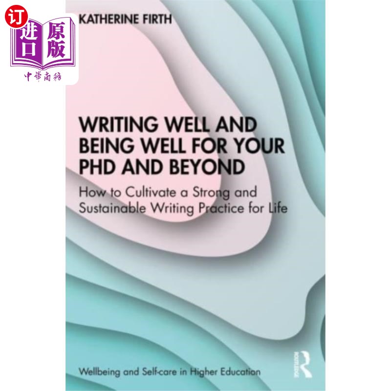 海外直订Writing Well and Being Well for Your PhD and Bey... 为你的博士及以后好好写作