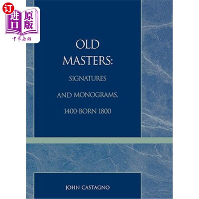 海外直订Old Masters Signatures and Monograms, 1400-Born 1800 老主人的签名和花押字，1400年出生1800年