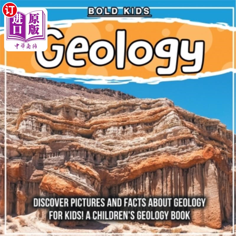 Geology: Discover Pictures and Facts About Geology For Kids! A Children's Geolog 地质学:为孩子们发现关于地【中商原版】
