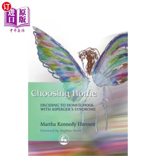 海外直订Choosing Home: Deciding to Homeschool with Asperger's Syndrome 选择家：阿斯伯格综合症家庭学校的决定