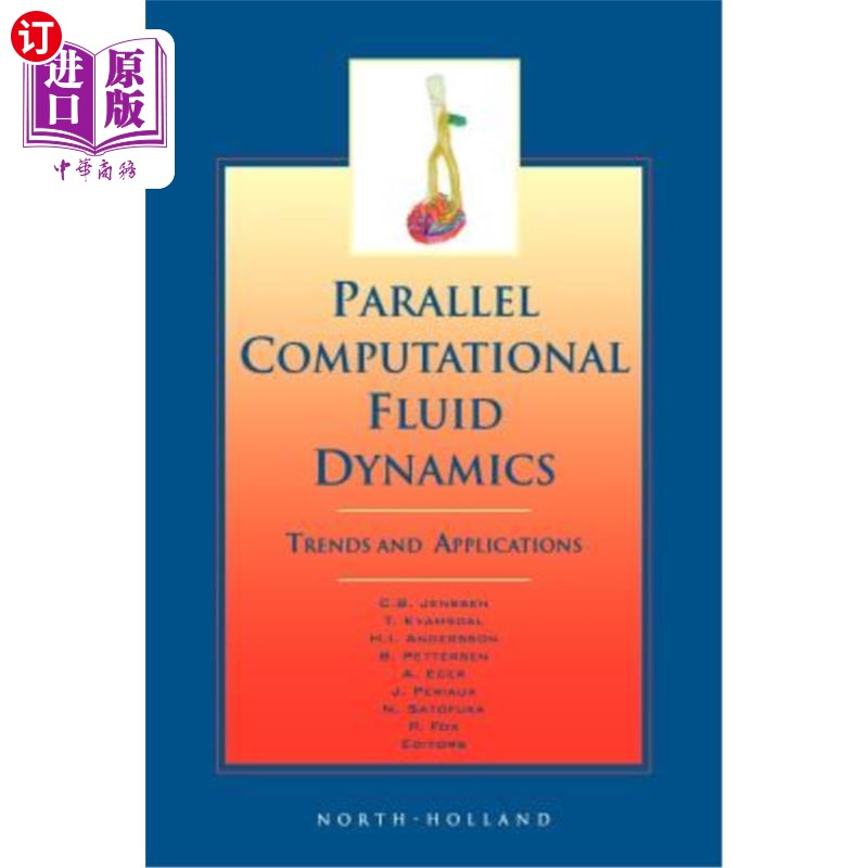 海外直订Parallel Computational Fluid Dynamics 2000: Trends and Applications 并行计算流体动力学2000:趋势和应用