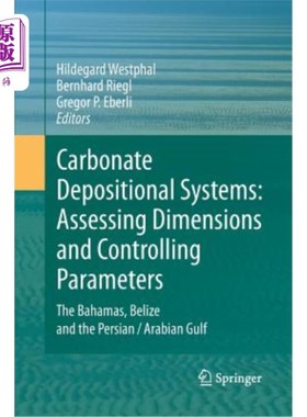 海外直订Carbonate Depositional Systems: Assessing Dimensions and Controlling Parameters: 碳酸盐沉积体系：评估尺寸和