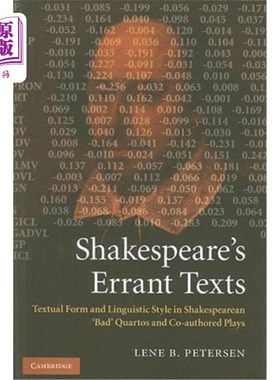 海外直订Shakespeare's Errant Texts: Textual Form and Linguistic Style in Shakespearean ' 莎士比亚的错误文本：莎士比