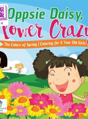 海外直订Oppsie Daisy, Flower Crazy The Colors of Spring Coloring for 5 Year Old Girls 对白雏菊，花朵疯狂5岁女孩春天