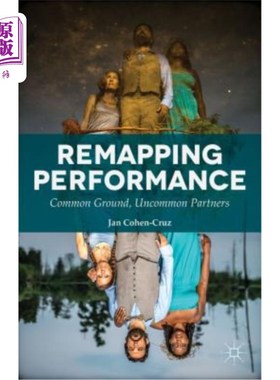 海外直订Remapping Performance: Common Ground, Uncommon Partners 重映射性能:共同点，不寻常的伙伴