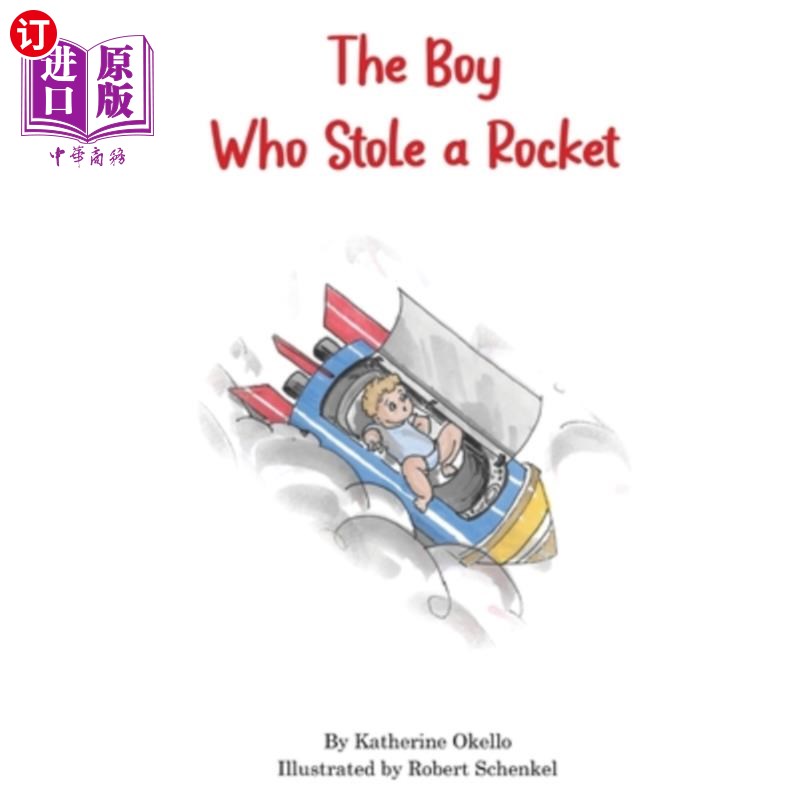 海外直订The Boy Who Stole A Rocket 偷火箭的男孩