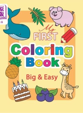 海外直订My First Coloring Book. Big & Easy: 60 Cute Pages for Toddlers and Kids Ages 1-3 我的第一本涂色书。大而简单