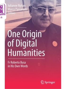 海外直订One Origin of Digital Humanities: Fr Roberto Busa in His Own Words 数字人文的一个起源:罗伯托·布萨神父的自述