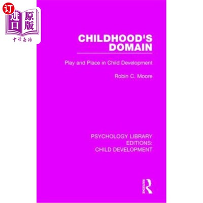 海外直订Childhood's Domain: Play and Place in Child Development 童年的领域:儿童发展中的游戏和场所