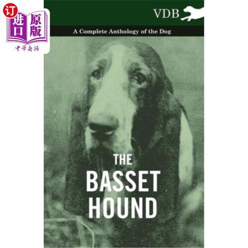海外直订The Basset Hound - A Complete Anthology of the Dog - 巴塞特猎犬——狗的全集-