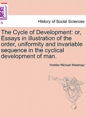 海外直订The Cycle of Development: Or, Essays in Illustration of the Order, Uniformity an 发展的循环：或者，用散文来