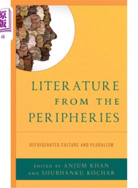 海外直订Literature from the Peripheries: Refrigerated Culture and Pluralism 边缘文学:冷冻的文化与多元主义