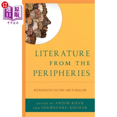 海外直订Literature from the Peripheries: Refrigerated Culture and Pluralism 边缘文学:冷冻的文化与多元主义