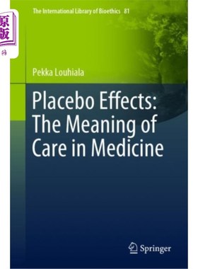 海外直订医药图书Placebo Effects: The Meaning of Care in Medicine 安慰剂效应:医学护理的意义