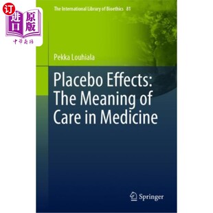 海外直订医药图书Placebo Effects: The Meaning of Care in Medicine 安慰剂效应:医学护理的意义