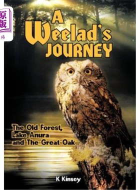 海外直订A Weelad's Journey: The Old Forest, Lake Anura and the Great Oak 一周的旅程：古老的森林、阿努拉湖和大橡树