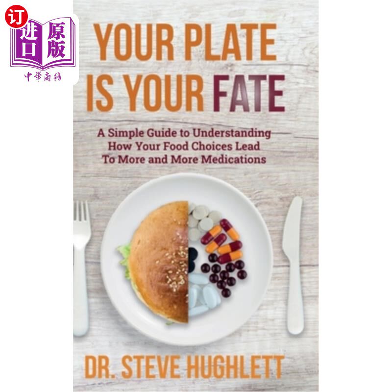 海外直订医药图书Your Plate Is Your Fate: A Simple Guide to Understanding How Your Food Choices L 你的盘子决定你的命