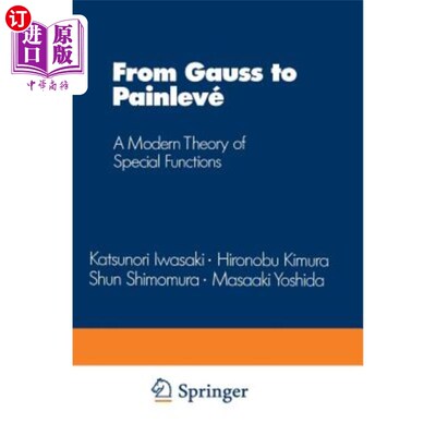 海外直订From Gauss to Painlevé: A Modern Theory of Special Functions 从高斯到潘列维：特殊函数的现代理论