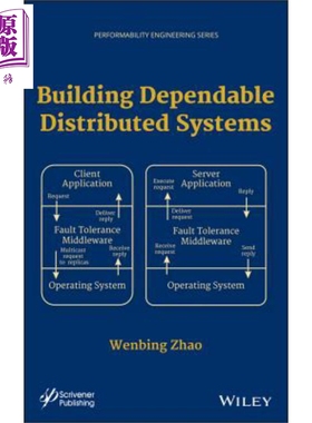 现货 构建可靠的分布式系统 Building Dependable Distributed Systems Wenbing Zhao 英文原版 中商原版 Wiley【中商原版】