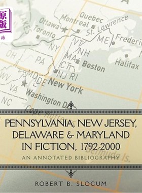 海外直订Pennsylvania, New Jersey, Delaware & Maryland in Fiction, 1792-2000: An Annotate 小说中的宾夕法尼亚，新泽西