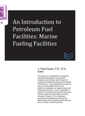 海外直订An Introduction to Petroleum Fuel Facilities: Marine Fueling Facilities 石油燃料设施简介:船用燃料设施