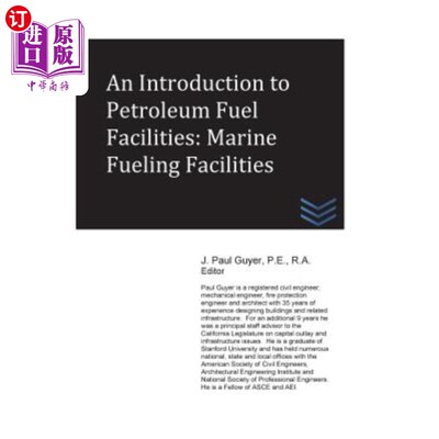 海外直订An Introduction to Petroleum Fuel Facilities: Marine Fueling Facilities 石油燃料设施简介:船用燃料设施