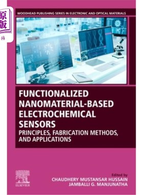 海外直订Functionalized Nanomaterial-Based Electrochemical Sensors: Principles, Fabricati 功能化纳米材料电化学传感器