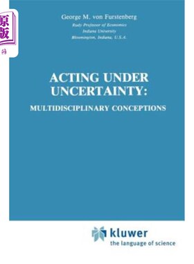 海外直订Acting Under Uncertainty: Multidisciplinary Conceptions 不确定性下的行动:多学科概念